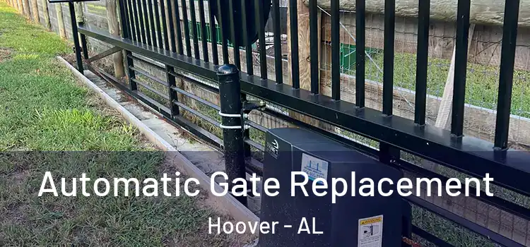 Automatic Gate Replacement Hoover - AL