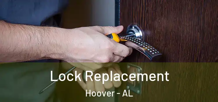 Lock Replacement Hoover - AL