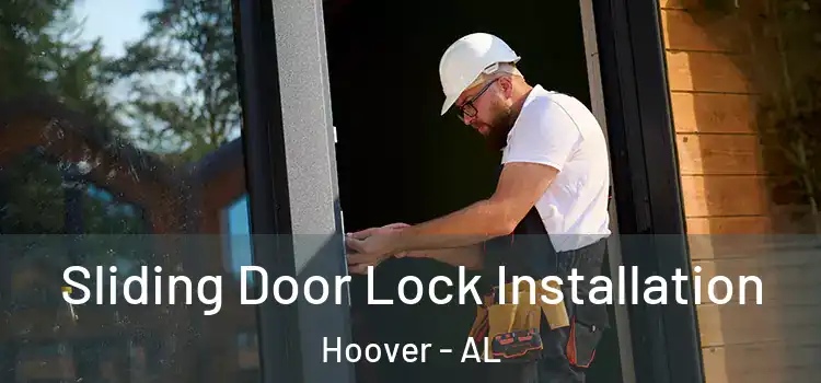 Sliding Door Lock Installation Hoover - AL